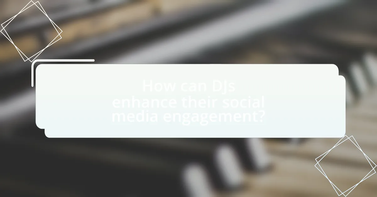 How can DJs enhance their social media engagement?