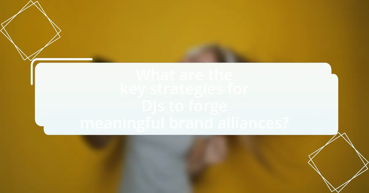 What are the key strategies for DJs to forge meaningful brand alliances?