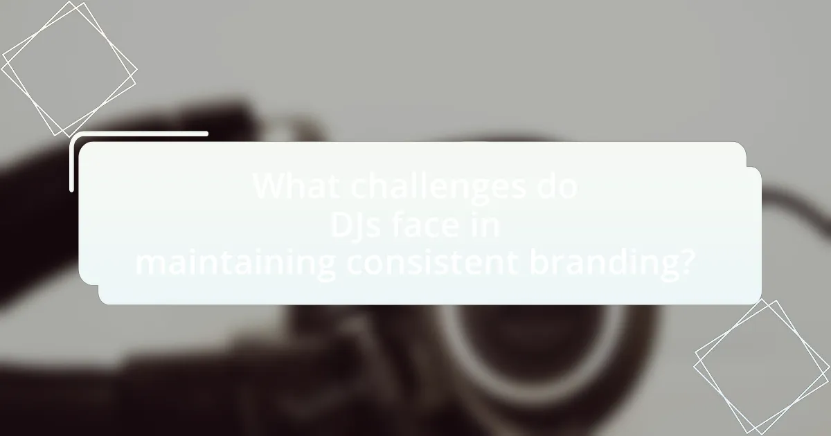 What challenges do DJs face in maintaining consistent branding?
