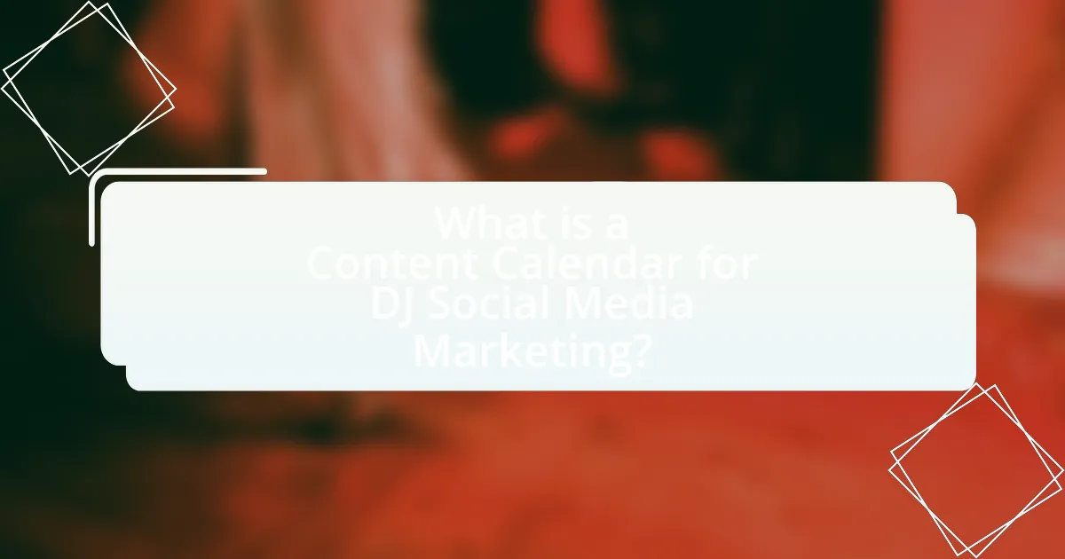 What is a Content Calendar for DJ Social Media Marketing?